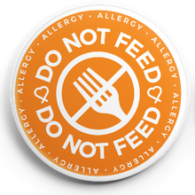 Do Not Feed button, meant to notify and remind those that the person wearing this button has an allergy and should not be fed to prevent exposure.